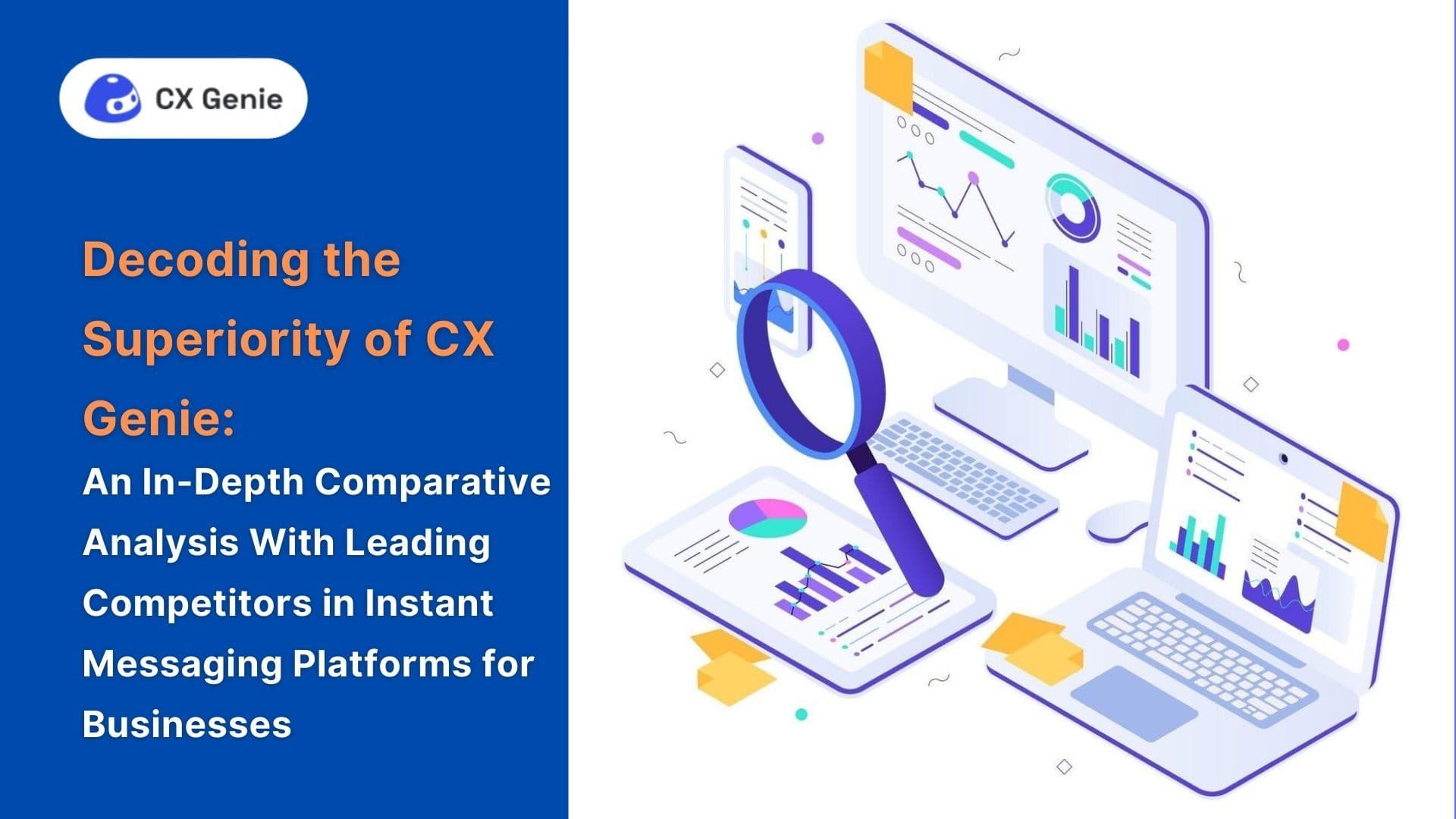 Decoding the Superiority of CX Genie: An In-Depth Comparative Analysis With Leading Competitors in Instant Messaging Platforms for Businesses