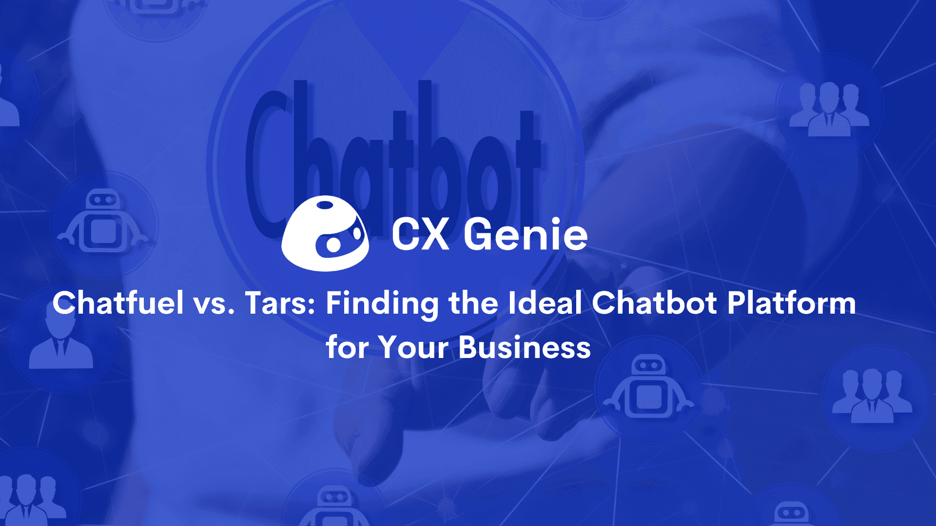 Chatfuel vs. Tars: Finding the Ideal Chatbot Platform for Your Business