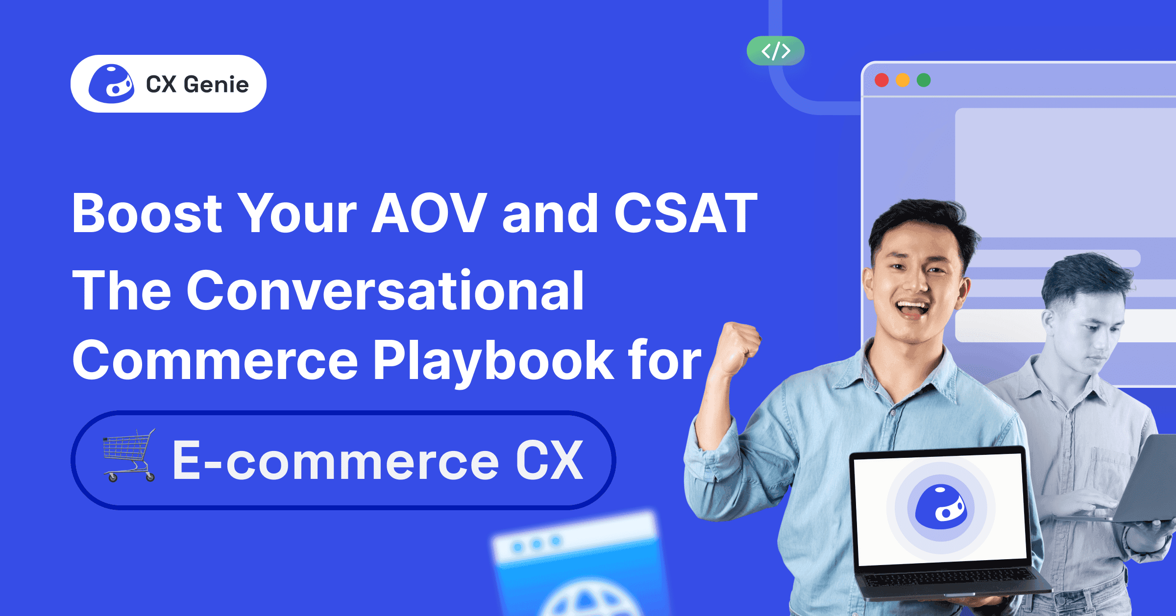 Boost Your AOV and CSAT: The Conversational Commerce Playbook for Ecommerce CX